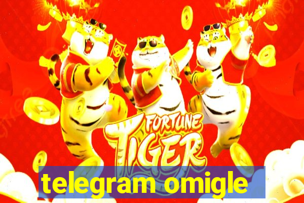 telegram omigle